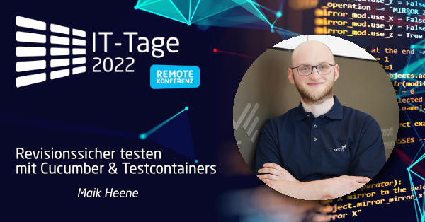 IT-Tage 2022 - Revisionssicher testen mit Cucumber & Testcontainers